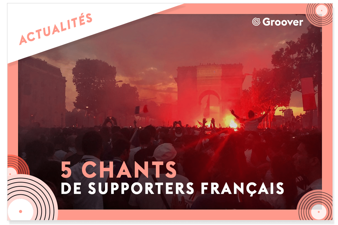 5_chants_supporters_francais 5 chants supporters français coupe du monde 2018