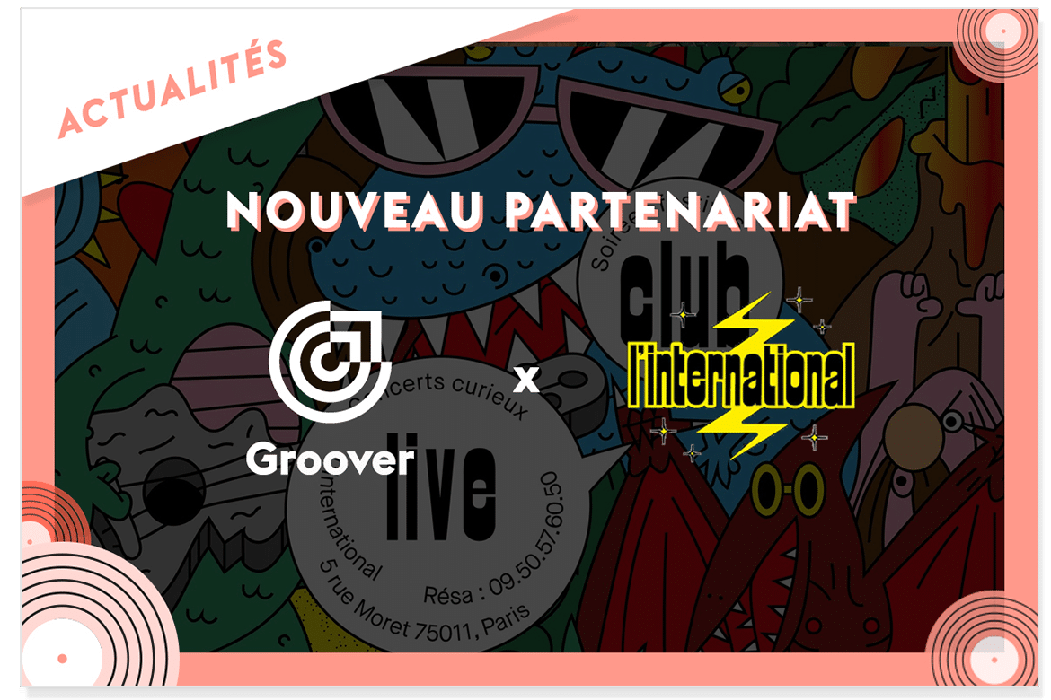 L'international x groover partenariat