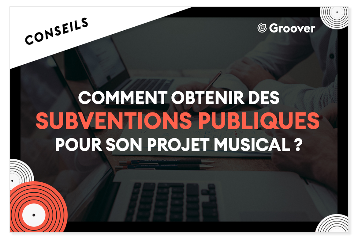 Obtenir des subventions publiques pour son projet musical