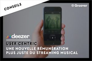 User Centric - Une nouvelle rémunération plus juste du streaming musical
