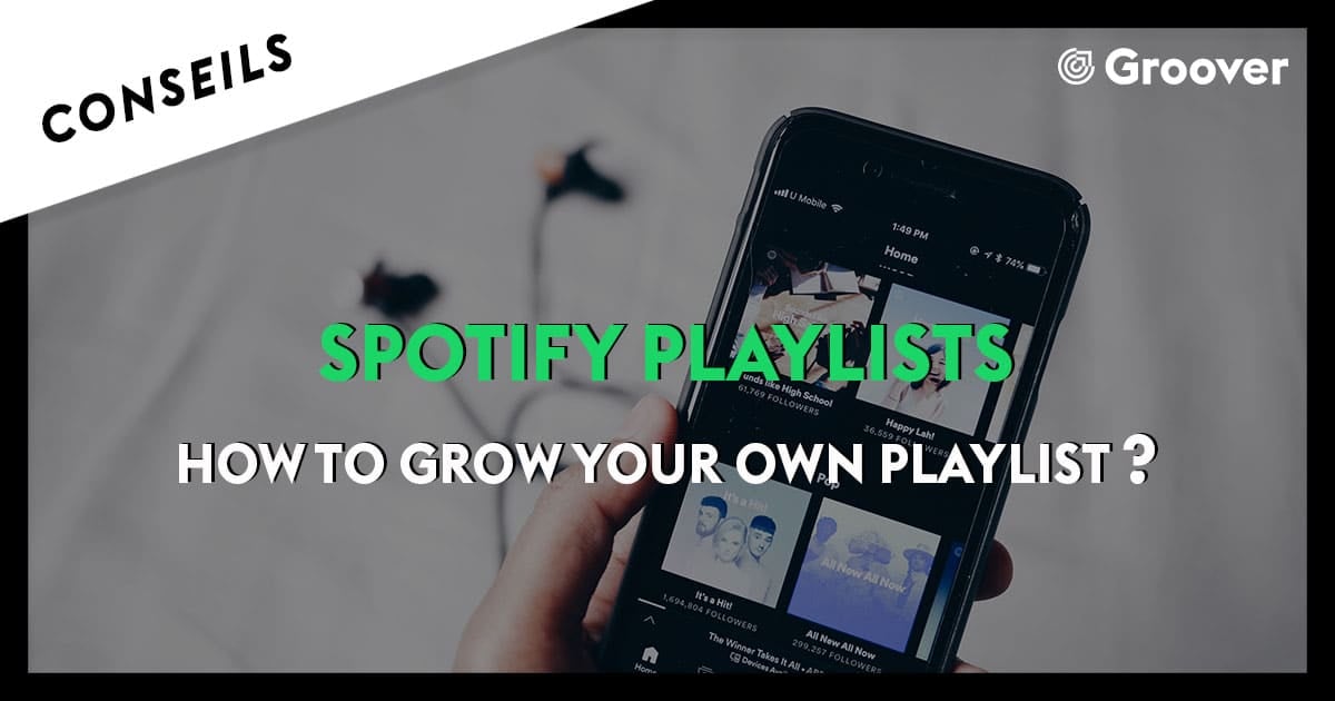 Spotify Playlist : How to grow your own playlist and gain followers