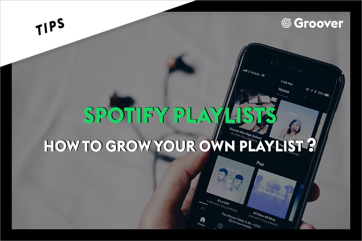 Spotify Playlist How To Grow Your Own Playlist And Gain Followers