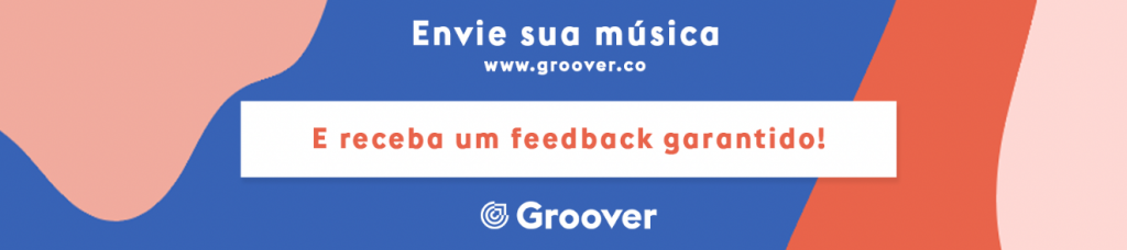 Envie sua música para Groover e receba um feedback garantido