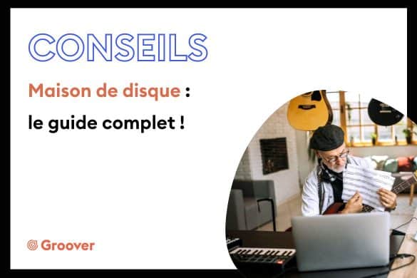 Maison de disque : le guide complet
